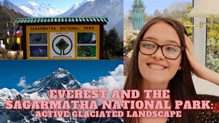 EVEREST AND THE SAGARMATHA NATIONAL PARK - Case Study | Glaciated Landscapes and Change Revision #12