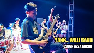 PERTAMA KALI AZYA MUSIK BAWAKAN LAGU WALI BAND || YANK