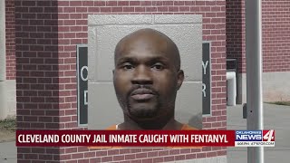 Cleveland County Jail inmate caught with fentanyl