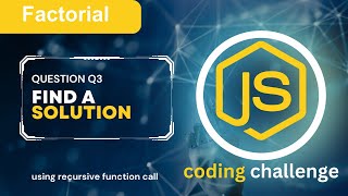 Implement Recursive Function for find the factorial value | JavaScript coding challenge