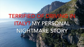 TERRIFIED OF DRIVING IN ITALY? My Personal Nightmare Story and How to Avoid a Similar Incident.