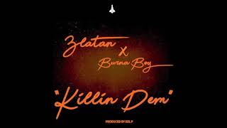 Zlatan & Burna Boy -'Killin Dem' ( Audio)