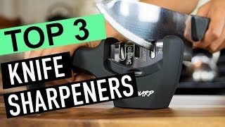 BEST 3: Knife Sharpeners