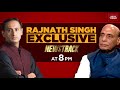 rajnath singh s exclusive interview with rahul kanwal raksha mantri s political battlefield