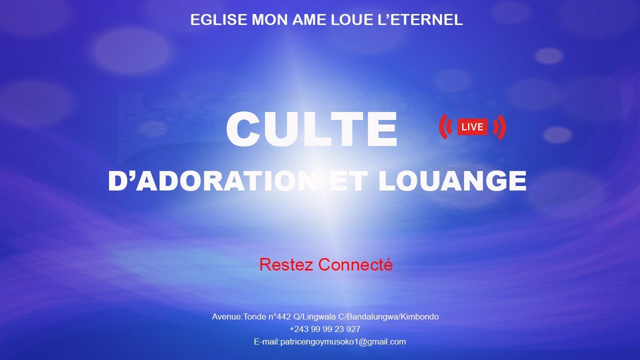 Culte D Adoration Et Louange Youtube