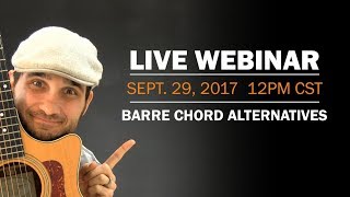 Live Webinar 9-29-17 | Barre Chord Alternatives