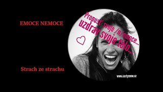 EMOCE NEMOCE- Strach ze  strachu