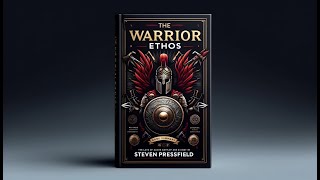 The Warrior Ethos By Steven Pressfield | Book Summary