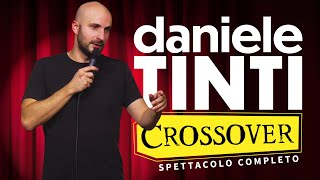 Daniele Tinti | CROSSOVER | Spettacolo Completo #StandUpComedy