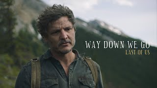 Last of Us | Way Down We Go