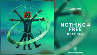 Gunna - NOTHING 4 FREE (feat. Nav) (432Hz)