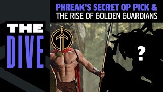 The Dive | Phreak's Secret OP Pick & The Rise of Golden Guardians