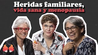 Heridas familiares, vida sana y menopausia: Con MARGARITA ORTEGA | Menopáusicas ¡y qué!