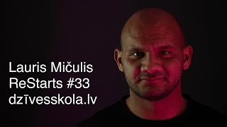 ReStarts #33 | Lauris Mičulis | dzīvesskola.lv