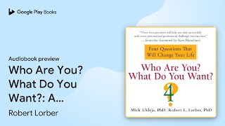 Who Are You? What Do You Want?: A Journey for… by Robert Lorber · Audiobook preview