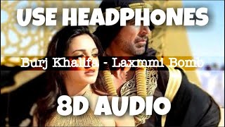 Burj Khalifa - Laxmmi Bomb | Shashi - DJ Khushi, Nikita Gandhi | 8D Audio - U Music Tuber 🎧