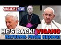 BREAKING NEWS: HE'S BACK!! Archbishop Carlo Maria Vigano Returns!!