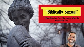 Biblically Sexual: Euphemisms for Sex - Episode 1