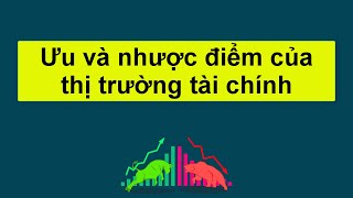 Forex | ƯU VÀ NHƯỢC ĐIỂM KHI ĐẦU TƯ VÀO THỊ TRƯỜNG TÀI CHÍNH