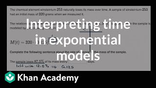 Interpreting time in exponential models | Mathematics II | High School Math | Khan Academy