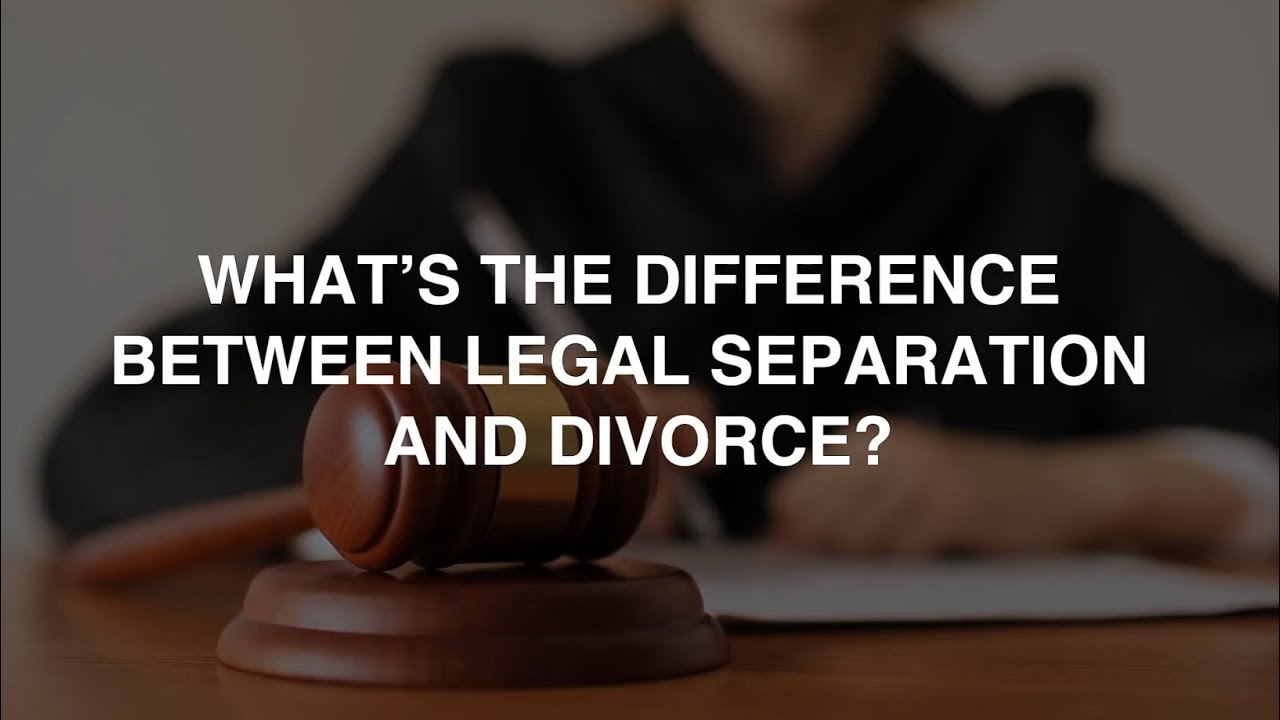 Whats The Difference Between Legal Separation And Divorce - YouTube