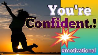 You're Confident.! 👍 | #shorts #motivational