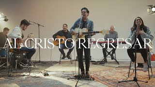 Al Cristo Regresar (Video Oficial)