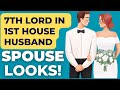 7th Lord in 1st House | HUSBAND LOOKS, PROFESSION, DESIRES, INTEREST AND FIRST PLACE OF MEETING HIM