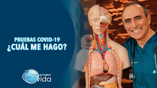PRUEBAS COVID-19 ¿CUÁL ME HAGO? - HACIA UN NUEVO ESTILO DE VIDA