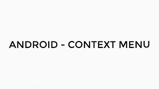 ANDROID - CONTEXT MENU TUTORIAL IN JAVA