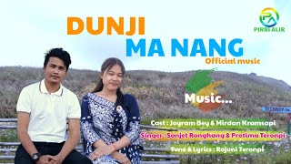 Dunji ma nang official Music || Joyram bey \u0026 Mirdan Kramsapi || Sonjet Ronghang || 23 January 2025