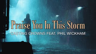 Praise You In This Storm - Casting Crowns feat. Phil Wickham - Lyric video
