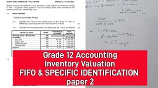 Grade 12 Accounting Paper 2 : Inventory valuation [FIFO and specific identification method]