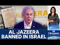 Why Has Israel Banned Qatar-owned Al Jazeera? | Vantage with Palki Sharma