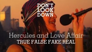 Hercules \u0026 The Love Affair - True False / Fake Real - Don't Look Down