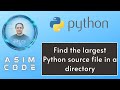 Find the largest Python source file in a directory