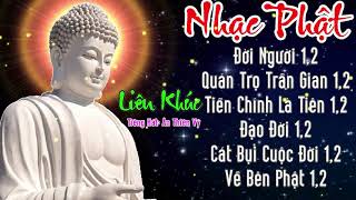 Nhạc Phật - Liên Khúc Nhạc Phật Giáo Hay Nhất 2021 #ĐẠOĐỜI - #LK QUÁN TRỌ TRẦN GIAN 1,2, Ân Thiên Vỹ