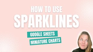 How to Use Sparklines in Google Sheets Video