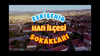 Eskişehir Han İlçesi Sokakları / Eskişehir tarihi yerler