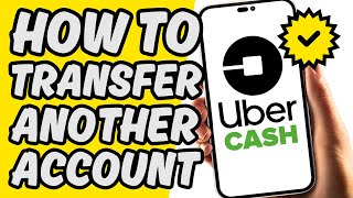 How To Transfer Uber Cash To Another Account [Easy Step-by-step]