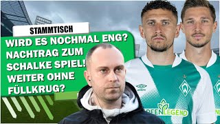 🔴SV Werder Bremen - Stammtisch / Nachtrag Schalke Spiel / Wird es nochmal Eng ?