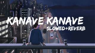 KANAVE KANAVE...||slowed+reverb||song..||latest collection..|| 2023|||....feeling heart melting..%||