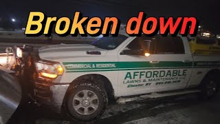 Snow Plowing / truck breaks down middle of the storm