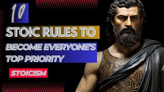 10 Stoic Rules to Become Everyone's Top Priority |  Stoicism