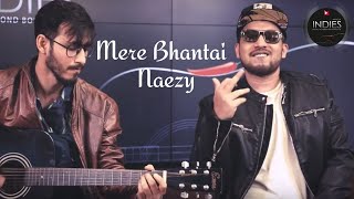 Naezy goes unplugged with Mere Bhantai | Mirchi Indies Unplugged