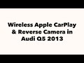 Wireless Apple CarPlay & Reverse Camera in Audi Q5 2013 !