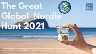 The Great Global Nurdle Hunt Webinar 2021