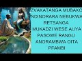 ZVAKATANGIRA MUBAKO  RENJUZU NDINORARA  NEBUKWA RETSANGA MUKADZI AUYA PASOWE  ANOITA PFAMBI