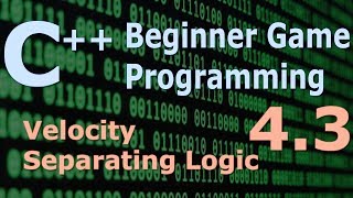 Beginner C++ Game Programming DirectX [Velocity / Separating Logic] Tutorial 4.3