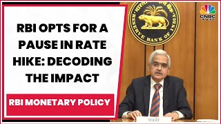 RBI Opts For A Pause In Rate Hike, Raises FY24 Growth Forecast : Assessing The Impact | CNBC-TV18